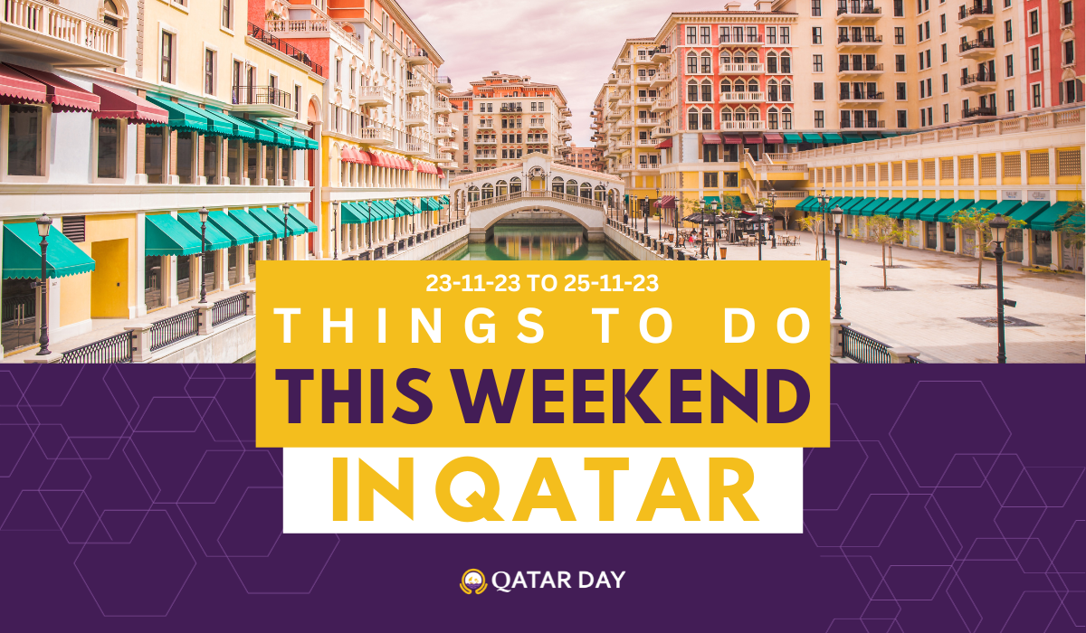 Things to do in Qatar this weekend: November 23 to November 25, 2023